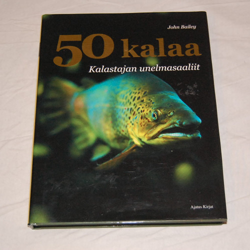 John Bailey 50 kalaa - Kalastajan unelmasaaliit
